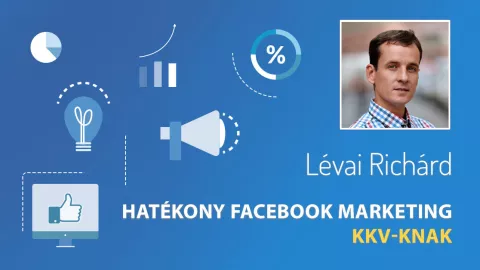 Hatékony Facebook Marketing KKV-knak