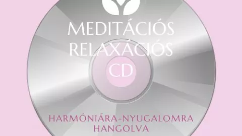 Meditáció, Relaxáció - Harmóniára, nyugalomra hangolva!