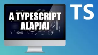 A TypeScript alapjai