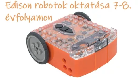 Edison robotok oktatása 7-8. évfolyamon