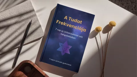 A tudat Frekvenciája – 7 nap az Univerzummal való hangolódásban